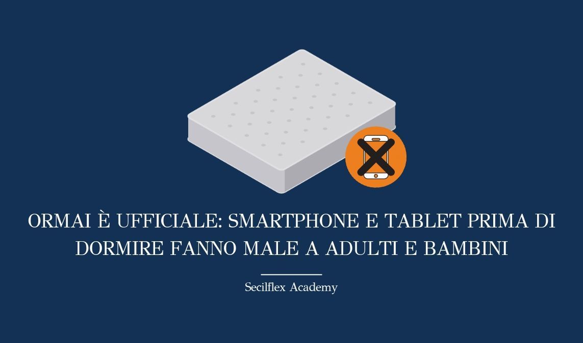 Ormai è ufficiale: smartphone e tablet prima di dormire fanno male a adulti e bambini