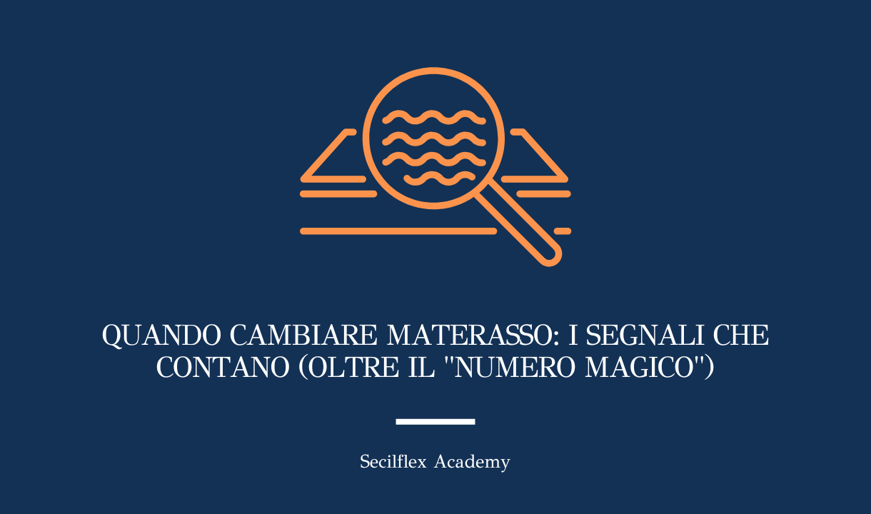 Quando cambiare materasso: i segnali che contano (oltre il 